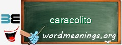 WordMeaning blackboard for caracolito